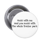 Mess with me pinback buttons