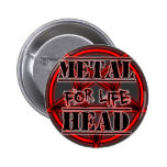 Metal Head For Life Pinback Buttons