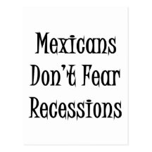 Mexicans Don't Fear Recessions Post Card
