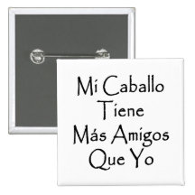 Mi Caballo Tiene Mas Amigos Que Yo Pin