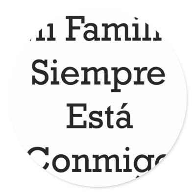 Mi Familia Siempre Esta Conmigo Stickers by Supernova23