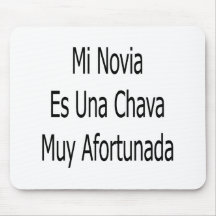 Mi Novia Es Una Chava Muy Afortunada Mouse Pad