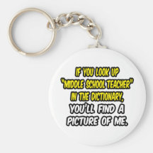 Middle School Teacher In Dictionary...Me Key Chain