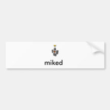 miked bumber sticker bumper stickers
