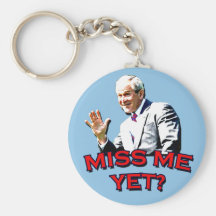 Miss Me Yet? George W Bush Tshirt Key Chains