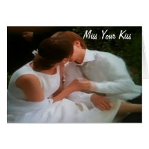 MISS YOUR KISS-AND ALL OF U GREETING CARD