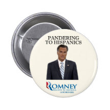 Mitt Romney Panders to Hispanics Pinback Button