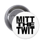Mitt The Twit Pinback Button