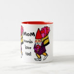 MOM NEEDS LOVE TOO mug mugs