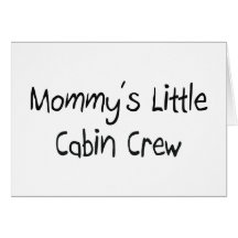 Mommys Little Cabin Crew Greeting Card