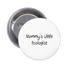 Mommys Little Ecologist Pinback Buttons