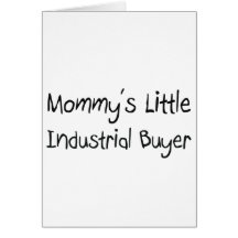 Mommys Little Industrial Buyer Greeting Cards