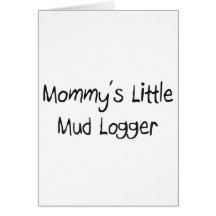 Mommys Little Mud Logger Cards