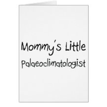 Mommys Little Palaeoclimatologist Cards