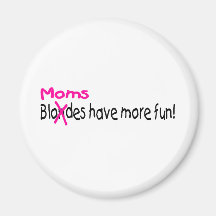 Moms Have More Fun Refrigerator Magnet