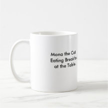 Mona the Cat...Eating Breakfastat the... Mug