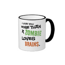 More Than A Zombie Loves Brains Coffee Mugs