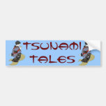 More Tsunami Tales Bumper Stickers