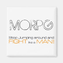 MORPG Stop Jumping Around and Fight Like a Man Refrigerator Magnets