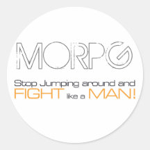 MORPG Stop Jumping Around and Fight Like a Man Sticker