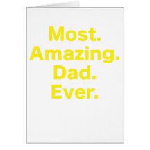 Most Amazing Dad Ever Greeting Cards