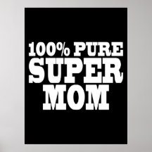 Mothers Day & Moms Birthdays : 100% Pure Super Mum Print