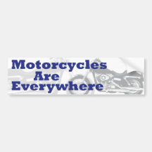 Motorcycles Are Everywhere Bumper Stickers
