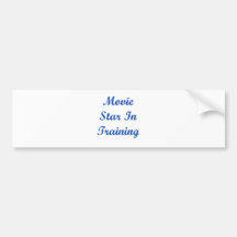Movie Star In Training Bumper Stickers