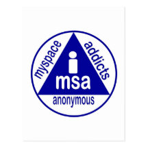 MSA:  MySpace Addicts Anonymous Post Card