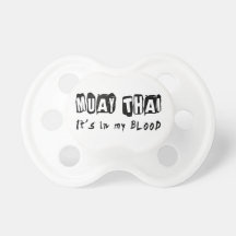 Muay Thai It's in my blood Pacifier