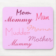Mum, Mother, Mummy, Mama, Mum, Mummy, Mudder Mouse Pad