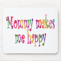 Mummy Makes Me Happy Mousemat