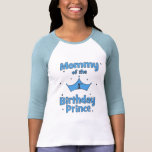 Mummy of the 1st Birthday Prince! Tshirts