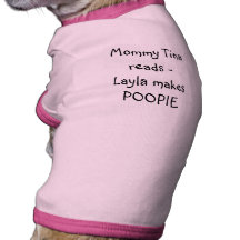 Mummy Tina reads -Layla makesPOOPIE Dog T Shirt