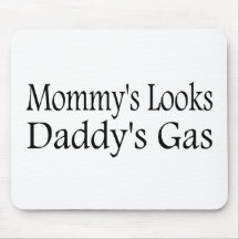 Mummy's Looks Daddy's Gas Mousemat