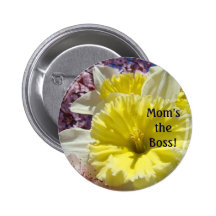 Mum's the Boss! buttons Spring Daffodils Slogans