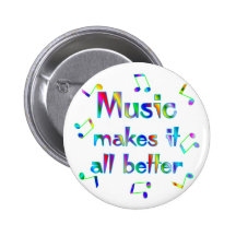 Music Makes it Better Pinback Button