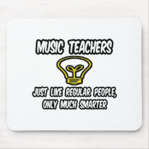 Music Teachers...Like Regular People, Only Smarter Mousemat