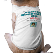 My Anatolian Shepherd Dog Mix is All That! Pet Tshirt
