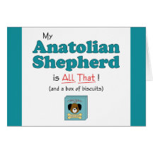 My Anatolian Shepherd is All That! Card