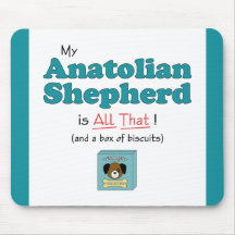 My Anatolian Shepherd is All That! Mousepad