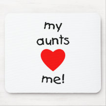 My Aunts Love Me Mouse Mat