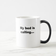 My bed is calling... mugs