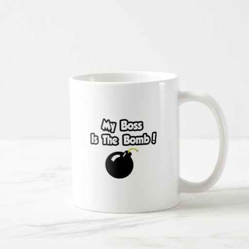 My Boss Is The Bomb! Mugs