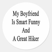 My Boyfriend Is Smart Funny And A Great Hiker Stickers