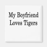 My Boyfriend Loves Tigers Magnets