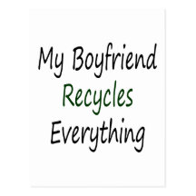 My Boyfriend Recycles Everything Post Cards