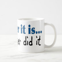 My brother did it coffee mugs