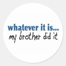 My brother did it round stickers