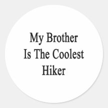 My Brother Is The Coolest Hiker Stickers
